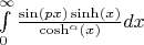 $\int\limits_{0}^{\infty}\frac{\sin(px)\sinh(x)}{\cosh^\alpha(x)}dx$