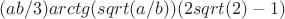 $(ab/3) arctg(sqrt(a/b))(2sqrt(2)-1)$