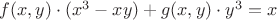 $f(x,y)\cdot (x^3 - xy) + g(x,y) \cdot y^3 = x$