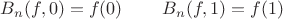 $B_n(f,0)=f(0)\;\;\;\;\;\;\;\;B_n(f,1)=f(1)$
