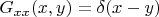 $G_{xx}(x,y)=\delta(x-y)$