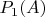 $P_1(A)$