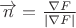 $\overrightarrow{n} = \frac {\nabla F}{|\nabla F|}$