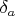 $\delta_a$
