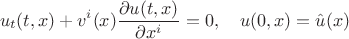 $$u_t(t,x)+v^i(x)\frac{\partial u(t,x)}{\partial x^i}=0,\quad u(0,x)=\hat u(x)$$