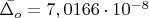 $\bar{\Delta_o}=7,0166 \cdot 10^{-8}$