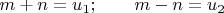 $m+n=u_1; \qquad m-n=u_2$