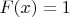 $F(x) = 1$