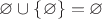 $\varnothing\cup \{\varnothing \}=\varnothing$