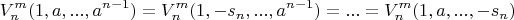 $$V^m_n(1,a,...,a^{n-1})=V^m_n(1,-s_n,...,a^{n-1})=...=V^m_n(1,a,...,-s_n)$$