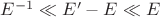 $E^{-1}\ll E'-E\ll E$