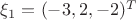$\xi_1=(-3,2,-2)^T$