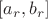 $[a_r, b_r]$