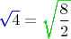 $\makebox[0pt][l]{$\sqrt{4}$}%
\makebox[0pt][l]{{\color{blue}$\sqrt{\vphantom{4}\hphantom{4}}$}}%
\hphantom{{\sqrt{4}}}%
=
\makebox[0pt][l]{$\sqrt{\dfrac{8}{2}}$}%
\makebox[0pt][l]{{\color{green}$\sqrt{\vphantom{\dfrac{8}{2}}\hphantom{\dfrac{8}{2}}}$}}%
\hphantom{{\sqrt{\dfrac{8}{2}}}}%
$