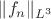 $\|f_n\|_{L^3}$