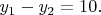 $y_1-y_2=10.$