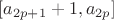 $ [a_{2p+1}+1, a_{2p}] $