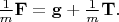 $\frac{1}{m}\mathbf{F}=\mathbf{g}+\frac{1}{m}\mathbf{T}.$