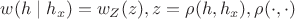 $ w(h \mid h_x )=w_Z (z), z=\rho (h, h_x) , \rho (\cdot,\cdot) $