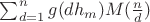 $\sum\limit_{d=1}^{n} g(dh_m)M({\frac{n}{d}})$