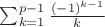 $\sum_{k=1}^{p-1} \frac{(-1)^{k-1}}{k}$
