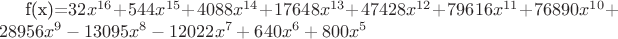 f(x)=$32x^{16}+544x^{15}+4088x^{14}+17648x^{13}+47428x^{12}+79616x^{11}+76890x^{10}+28956x^9-13095x^8-12022x^7+640x^6+800x^5$