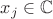 $x_j\in\mathbb{C}$