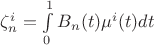 $\zeta^i_n=\int\limits_{0}^{1}B_n(t)\mu^i(t)dt$