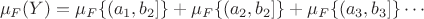 $$
\mu_F(Y) = \mu_F \{  (a_1, b_2]\} + \mu_F \{(a_2, b_2] \} + \mu_F \{ (a_3, b_3]\} \cdots 
$$