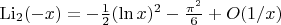 $\mathrm{Li}_2(-x) = -\frac{1}{2} (\ln x)^2 - \frac{\pi^2}{6} +O(1/x) $