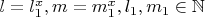 $l=l_1^x,m=m_1^x,l_1,m_1 \in \mathbb{N}$