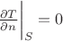 $\frac{{\partial}T}{\partial{n}}\bigg|_S=0$