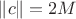 $\left\lVert c\right\rVert =2M$