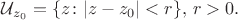 ${\displaystyle {\mathcal {U}}_{z_{0}}=\{z\colon |z-z_{0}|<r\},\,r>0}.$