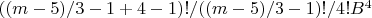 $((m-5)/3-1+4-1)!/((m-5)/3-1)!/4!B^4$