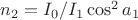 $n_2 = I_0/I_1\cos^2a_1$