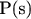 P(s)