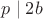 $p \mid 2b$