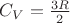$C_V=\frac{3R}{2}$