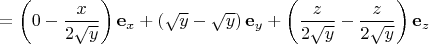 $$=\left( 0 - \dfrac{x}{2\sqrt{y}}\right) \mathbf e_x+
\left( \sqrt{y} -\sqrt{y}\right) \mathbf e_y+
\left( \dfrac{z}{2\sqrt{y}} -\frac{z}{2\sqrt{y}}\right) \mathbf e_z$$