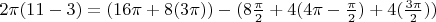 $2\pi(11-3)=(16\pi+8(3\pi))-(8\frac{\pi}2+4(4\pi-\frac{\pi}2)+4(\frac{3\pi}2))$