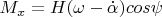 $M_x=H(\omega- \dot {\alpha}) cos \psi $