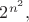 $2^{n^2},$