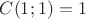 $C(1;1)=1$ $C(1;1)=1$