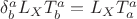 ${\delta}_b^a L_X T^a_b = L_X T^a_a$