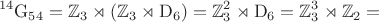 $${}^{14}\mathrm{G}_{54}=\mathbb{Z}_3\rtimes\left(\mathbb{Z}_3\rtimes\mathrm{D}_6\right)=\mathbb{Z}_3^2\rtimes\mathrm{D}_6=\mathbb{Z}_3^3\rtimes\mathbb{Z}_2=$$