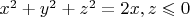 $x^2+y^2+z^2=2x, z\leqslant0$