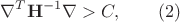 $$\bold \nabla^T\bold H^{-1}\bold \nabla>C,\qquad (2)$$