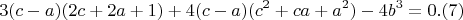 $$3(c-a)(2c+2a+1)  +  4(c - a) (c^2 + ca +a^2) - 4b^3=0 .(7)$$