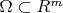 $\Omega \subset R^m$